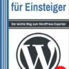 WordPress 5 für Einsteiger + WordPress Ladezeitoptimierung (Taschenbuch)