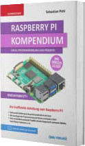 Raspberry Pi: Kompendium: Linux, Programmierung und Projekte