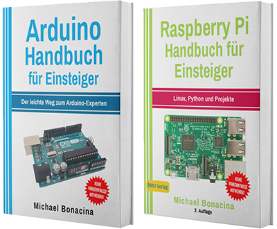 Arduino Handbuch für Einsteiger + Raspberry Pi Handbuch für Einsteiger (Taschenbuch)