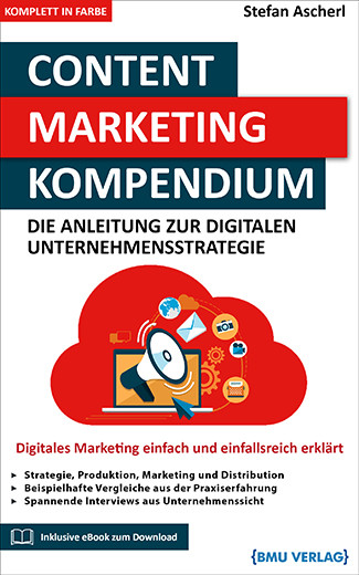Content Marketing Kompendium: Die Anleitung zur digitalen Unternehmensstrategie (eBook)