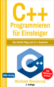 C++ Programmieren für Einsteiger: Der leichte Weg zum C++-Experten (Taschenbuch)