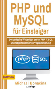 PHP und MySQL für Einsteiger: Dynamische Webseiten durch PHP 7, SQL und Objektorientierte Programmierung (Taschenbuch)