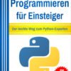 Python 3 Programmieren für Einsteiger + Python Kompendium (Hardcover)