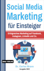 Social Media Marketing für Einsteiger: Erfolgreiches Marketing auf Facebook, Instagram, LinkedIn und Co. (Taschenbuch)