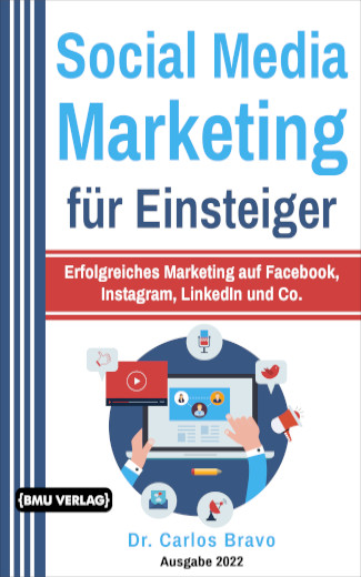Social Media Marketing für Einsteiger: Erfolgreiches Marketing auf Facebook, Instagram, LinkedIn und Co. (Taschenbuch)