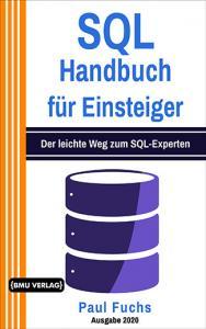 SQL Handbuch für Einsteiger: Der leichte Weg zum SQL-Experten (Hardcover)
